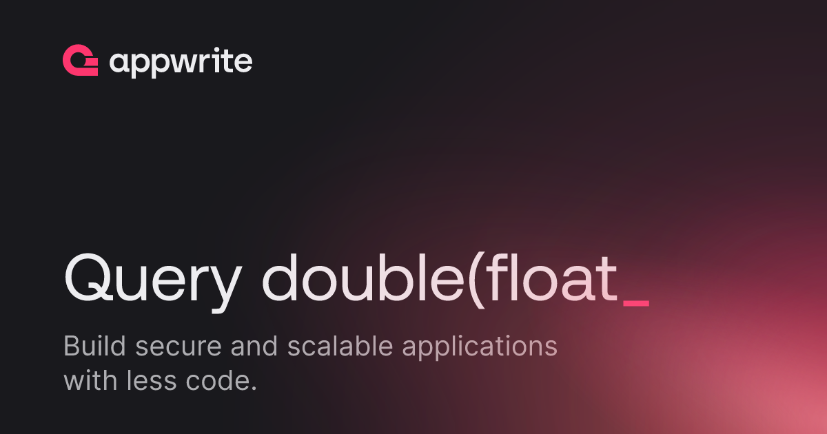 Query Double float Values Error Threads Appwrite Query double float values error threads appwrite